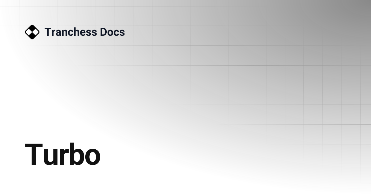 Turbo | Tranchess Docs
