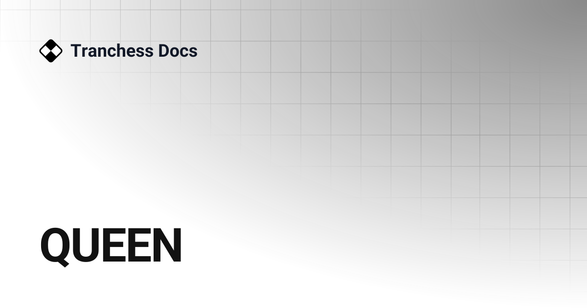 QUEEN | Tranchess Docs